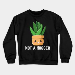Not a Hugger Crewneck Sweatshirt